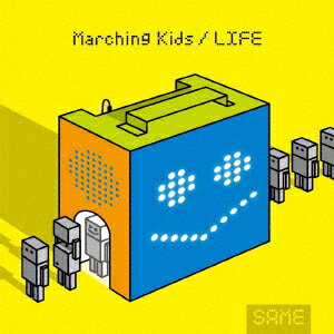 Marching Kids/LIFE [ SAME ]
