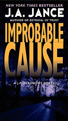 Improbable Cause IMPROBABLE CAUSE （J. P. Beaumont Novel） [ J. A. Jance ]