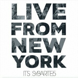 LIVE FROM NEW YORK, IT'S SYBARITE5