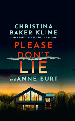 Please Don't Lie: A Thriller PLEASE DONT LIE -LP （Crystal River） [ Christina Baker Kline ]