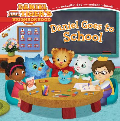 Daniel Goes to School DANIEL GOES TO SCHOOL （Daniel Tiger 039 s Neighborhood） Becky Friedman