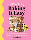 Fitwaffle's Baking It Easy: All My Best 3-Ingredient Recipes and Most-Loved Sweets and Desserts (Eas FITWAFFLES BAKING IT EASY 