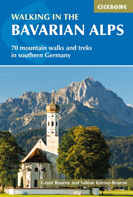 Walking in the Bavarian Alps: 70 Mountain Walks and Treks in Southern Germany WALKING IN THE BAVARIAN ALPS R [ Grant Bourne ]