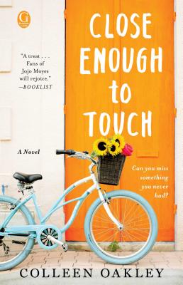 Close Enough to Touch CLOSE ENOUGH TO TOUCH [ Colleen Oakley ]