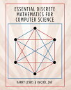 Essential Discrete Mathematics for Computer Science ESSENTIAL DISCRETE MATHEMATICS Harry Lewis