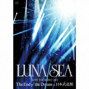 LUNA SEA LIVE TOUR 2012-2013 The End of the Dream at 日本武道館