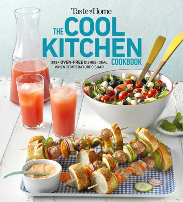Taste of Home Cool Kitchen Cookbook: When Temperatures Soar, Serve 392 Crowd-Pleasing Favorites With TASTE OF HOME COOL KITCHEN CKB Taste of Home Summer [ Taste of Home ]