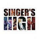 SINGERS HIGH [ 󥬡ϥ ]