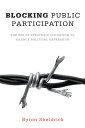 Blocking Public Participation: The Use of Strategic Litigation to Silence Political Expression BLOCKING PUBLIC PARTICIPATION 