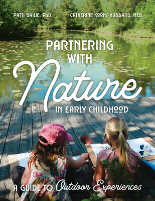 Partnering with Nature in Early Childhood: A Guide to Outdoor Experiences PARTNERING W/NATURE IN EARLY C 