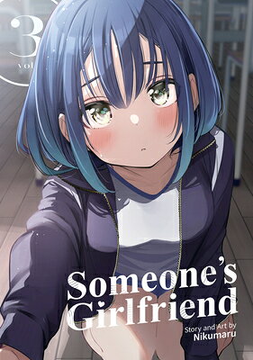 Someone's Girlfriend Vol. 3 SOMEONES GIRLFRIEND VOL 3 （Someone's Girlfriend） [ Nikumaru ]