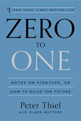 楽天楽天ブックスZero to One: Notes on Startups, or How to Build the Future ZERO TO 1 [ Peter Thiel ]