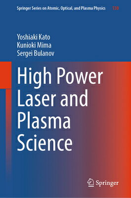 High Power Laser and Plasma Science HIGH POWER LASER & PLASMA SCIE （Springer Atomic, Optical, and Plasma Physics） 