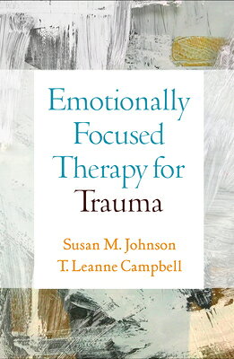 EMOTIONALLY FOCUSED THERAPY FO Susan M. Johnson T. Leanne Campbell GUILFORD PUBN2025 Hardcover English ISBN：9781462559299 洋書 Social Science（社会科学） Psychology