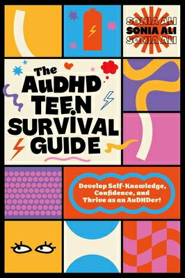 The Audhd Teen Survival Guide: Develop Self-Knowledge, Confidence, and Thrive as an Audhder! AUDHD TEEN SURVIVAL GD 
