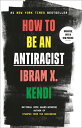 How to Be an Antiracist HT BE AN ANTIRACIST [ Ibra ...