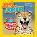 ŷ֥å㤨Just Joking: 300 Hilarious Jokes, Tricky Tongue Twisters, and Ridiculous Riddles JUST JOKING Just Joking [ National Geographic Kids ]פβǤʤ1,267ߤˤʤޤ