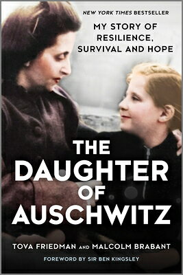 The Daughter of Auschwitz: My Story of Resilience, Survival and Hope DAUGHTER OF AUSCHWITZ ORIGINAL [ Tova Friedman ]