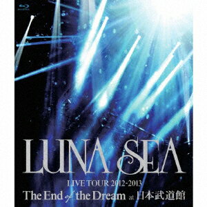 LUNA SEA LIVE TOUR 2012-2013 The End of the Dream at 日本武道館【Blu-ray】