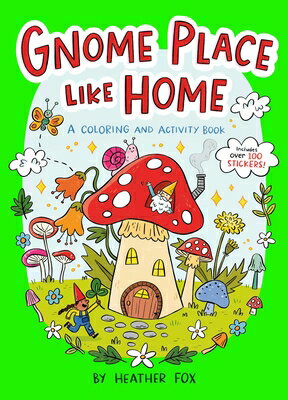 Gnome Place Like Home (a Cottagecore Sticker Coloring Activity Book for Kids) COLOR BK-GNOME PLACE LIKE HOME 