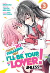 There's No Freaking Way I'll Be Your Lover! Unless... (Manga) Vol. 3 THERES NO FREAKING WAY ILL BE （There's No Freaking Way I'll Be Your Lover! Unless... (Manga)） [ Teren Mikami ]