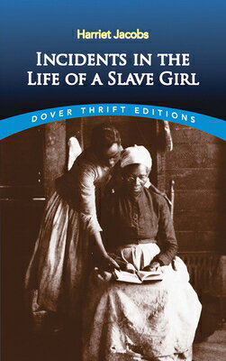 Incidents in the Life of a Slave Girl INCIDENTS IN THE LIFE OF A SLA （Dover Thrift Editions: Black History） Harriet Jacobs