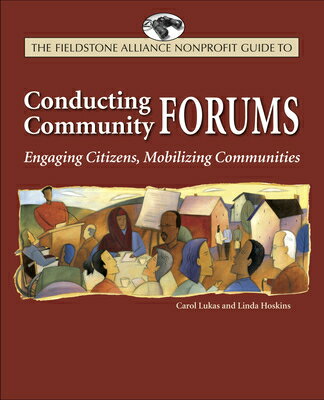 Conducting Community Forums: Engaging Citizens, Mobilizing Communities WILDER NONPROFIT FGT CONDUCTIN Carol A. Lukas