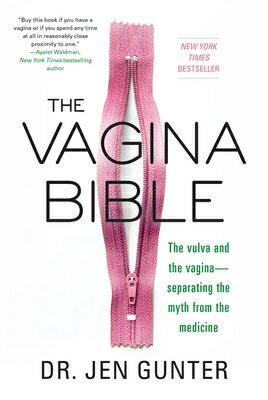 The Vagina Bible: The Vulva and the Vagina: Separating the Myth from the Medicine