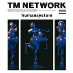 humansystem(Blu-spec CD2) [ TM NETWORK ]