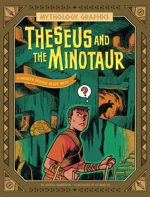 Theseus and the Minotaur: A Modern Graphic Greek Myth THESEUS & THE MINOTAUR （Mythology Graphics） [ Jessica Gunderson ]
