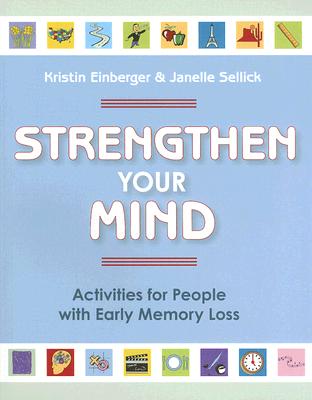 Strengthen Your Mind: Activities for People with Early Memory Loss, Volume One STRENGTHEN YOUR MIND VALUABLE [ Kristin Einberger ]