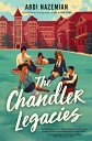 The Chandler Legacies CHANDLER LEGACIES [ Abdi Nazemian ]