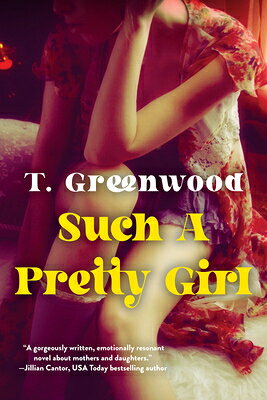 Such a Pretty Girl: A Captivating Historical Novel SUCH A PRETTY GIRL [ T. Greenwood ]