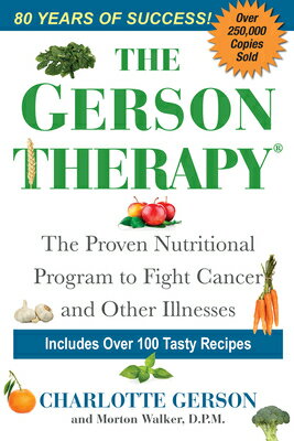 The Gerson Therapy: The Natural Nutritional Program to Fight Cancer and Other Illnesses GERSON THERAPY Charlotte Gerson