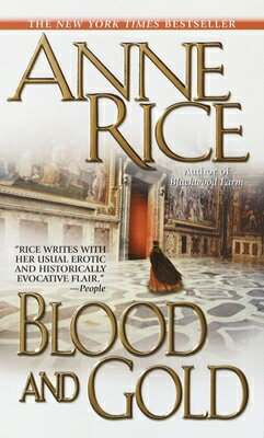 Blood and Gold BLOOD & GOLD （Vampire Chronicles） [ Anne Rice ]