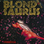 BLOND SAURUS(Blu-spec CD2) [ レベッカ ]