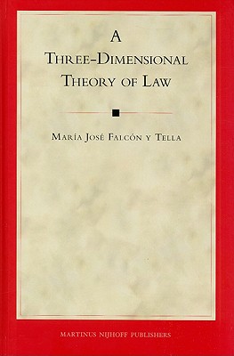 A Three-Dimensional Theory of Law 3-DIMENSIONAL THEORY OF LAW [ Falcon Y. Tella ]