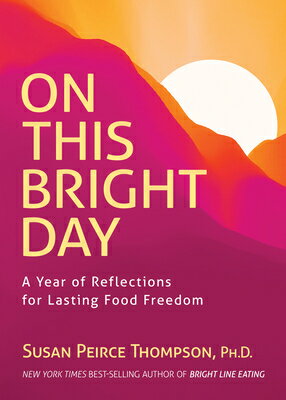 On This Bright Day: A Year of Reflections for Lasting Food Freedom DAY [ Susan Peirce Thompson ]