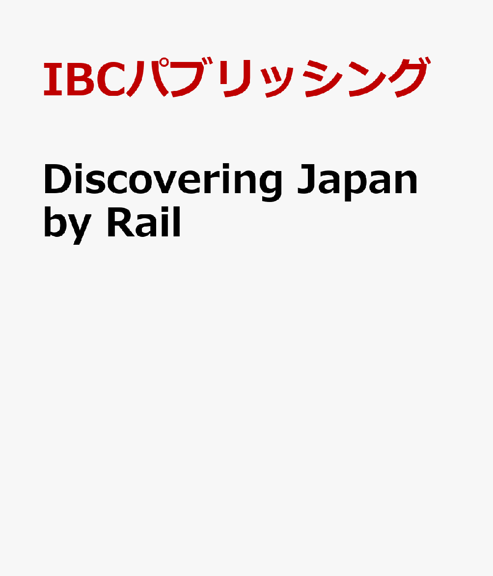 Discovering Japan by Rail