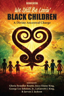We Still Be Lovin' Black Children: African Diaspora Literacy, a Divine Ancestral Charge WE STILL BE LOVIN BLACK CHILDR 