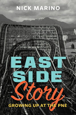 East Side Story: Growing Up at the Pne EAST SIDE