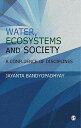 Water, Ecosystems and Society: A Confluence of Disciplines WATER ECOSYSTEMS & SOCIETY [ J. Bandyopadhyay ]