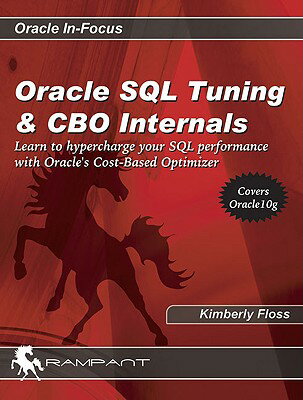 Oracle SQL Tuning & CBO Internals ORACLE SQL TUNING & CBO IN （Oracle In-Focus） [ Kimberly Floss ]