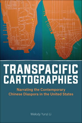 Transpacific Cartographies: Narrating the Contemporary Chinese Diaspora in the United States TRANSPACIFIC CARTOGRAPHIES （Asian American Studies Today） 