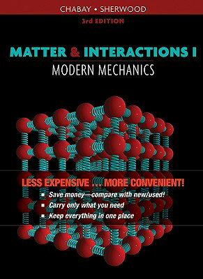 Matter and Interactions: Volume I - Modern Mechanics MATTER & INTERACTIONS BINDER R [ Ruth W. Chabay ]