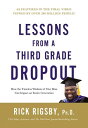 Lessons from a Third Grade Dropout: How the Timeless Wisdom of One Man Can Impact an Entire Generati LESSONS FROM A 3RD GRADE DROPO 