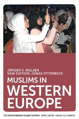 Muslims in Western Europe MUSLIMS IN WESTERN EUROPE 4/E （New Edinburgh Islamic Surveys） [ Jonas Otterbeck ]