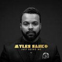 Just Being Me [ Myles Sanko ]