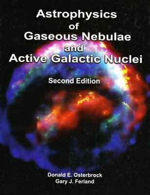 Astrophysics of Gaseous Nebulae and Active Galactic Nuclei ASTROPHYSICS OF GASEOUS NEBULA [ Donald E. Osterbrock ]