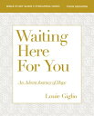 Waiting Here for You Bible Study Guide Plus Streaming Video: An Advent Journey of Hope WAITING HERE FOR YOU BIBLE SG Louie Giglio